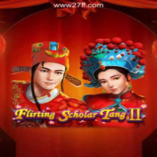 Flirting Scholar Tang II Game Overview and Insights into 27FF.COM Platform-Official Slots Brasil