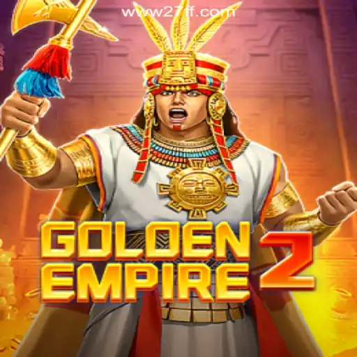 Exploring GoldenEmpire2: A Journey Through the Slots of 27FF.COM Platform-Oficial Slots Brasil