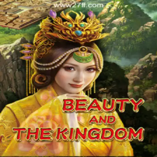Exploring the Enchanting World of BeautyAndTheKingdom on 27FF.COM Platform