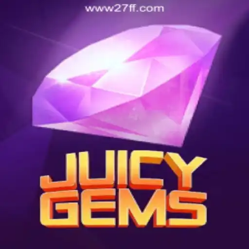 JuicyGems: Dive into the Sparkling World of 27FF.COM's Oficial Slots Brasil