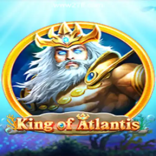 Discover the Thrilling World of KingofAtlantis on 27FF.COM Platform-Oficial Slots Brasil