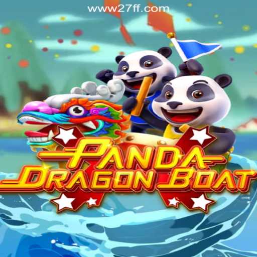 Discover the Thrilling World of PANDADRAGONBOAT on 27FF.COM Platform