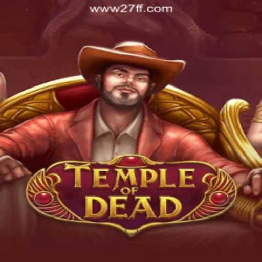 Exploring TempleofDead: A Thrilling Adventure on the 27FF.COM Platform Oficial Slots Brasil